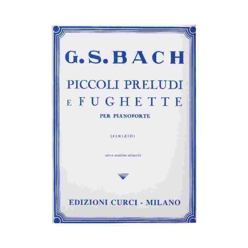 CURCI BACH PICCOLI PRELUDI FUGHETTE